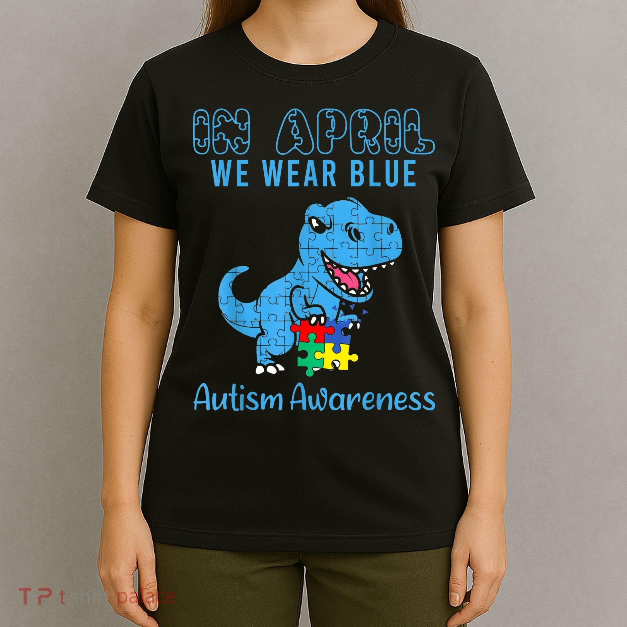 In April We Wear Blue Autism Awareness Month Dinosaur TRex T-Shirt
