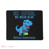 In April We Wear Blue Autism Awareness Month Dinosaur TRex Mousepad thumb 0