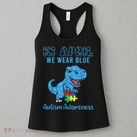 In April We Wear Blue Autism Awareness Month Dinosaur TRex Women's Tank Top thumb 3