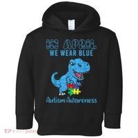 In April We Wear Blue Autism Awareness Month Dinosaur TRex Toddler Hoodie thumb 0