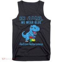 In April We Wear Blue Autism Awareness Month Dinosaur TRex Tank Top thumb 0