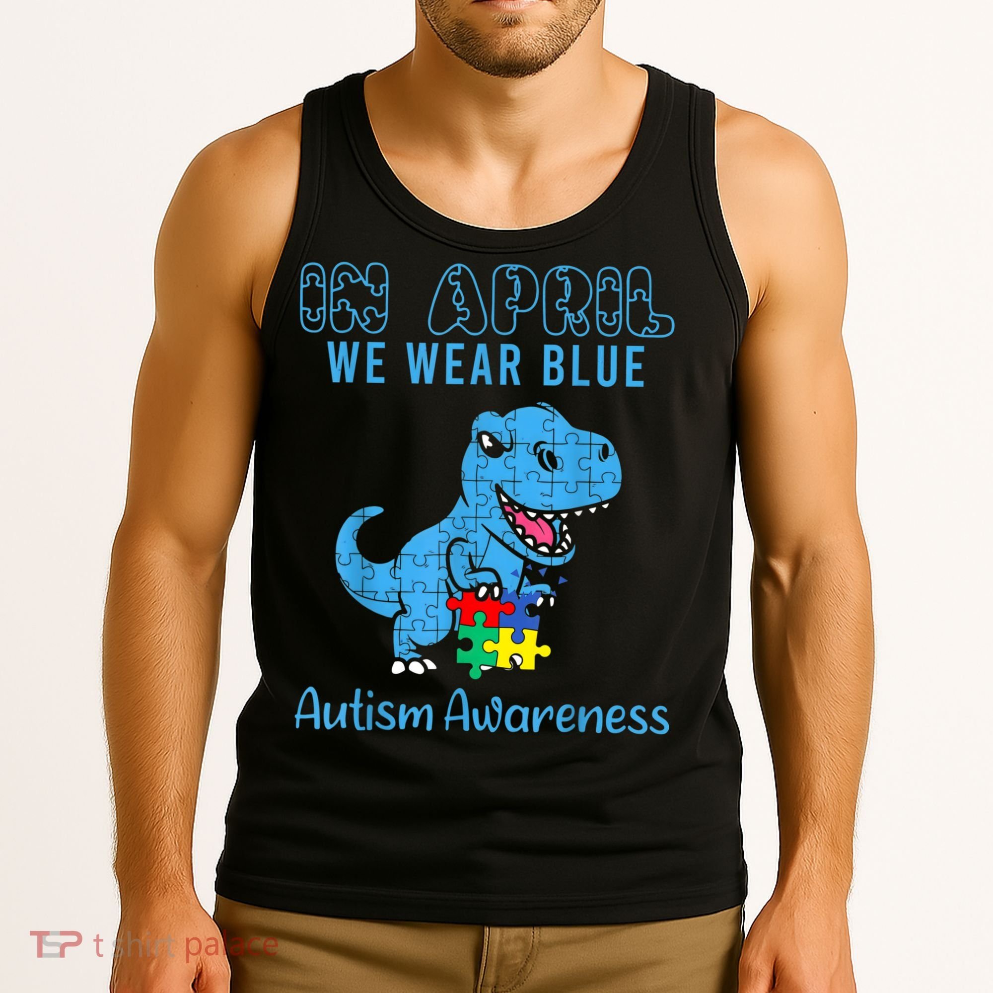 In April We Wear Blue Autism Awareness Month Dinosaur TRex Tank Top