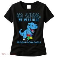 In April We Wear Blue Autism Awareness Month Dinosaur TRex Women's T-Shirt thumb 0
