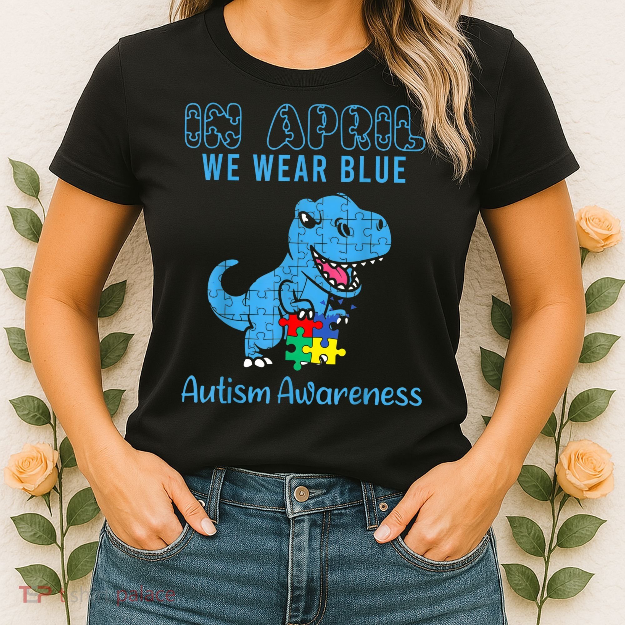 In April We Wear Blue Autism Awareness Month Dinosaur TRex Women's T-Shirt