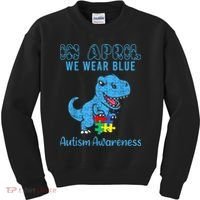 In April We Wear Blue Autism Awareness Month Dinosaur TRex Kids Sweatshirt thumb 0