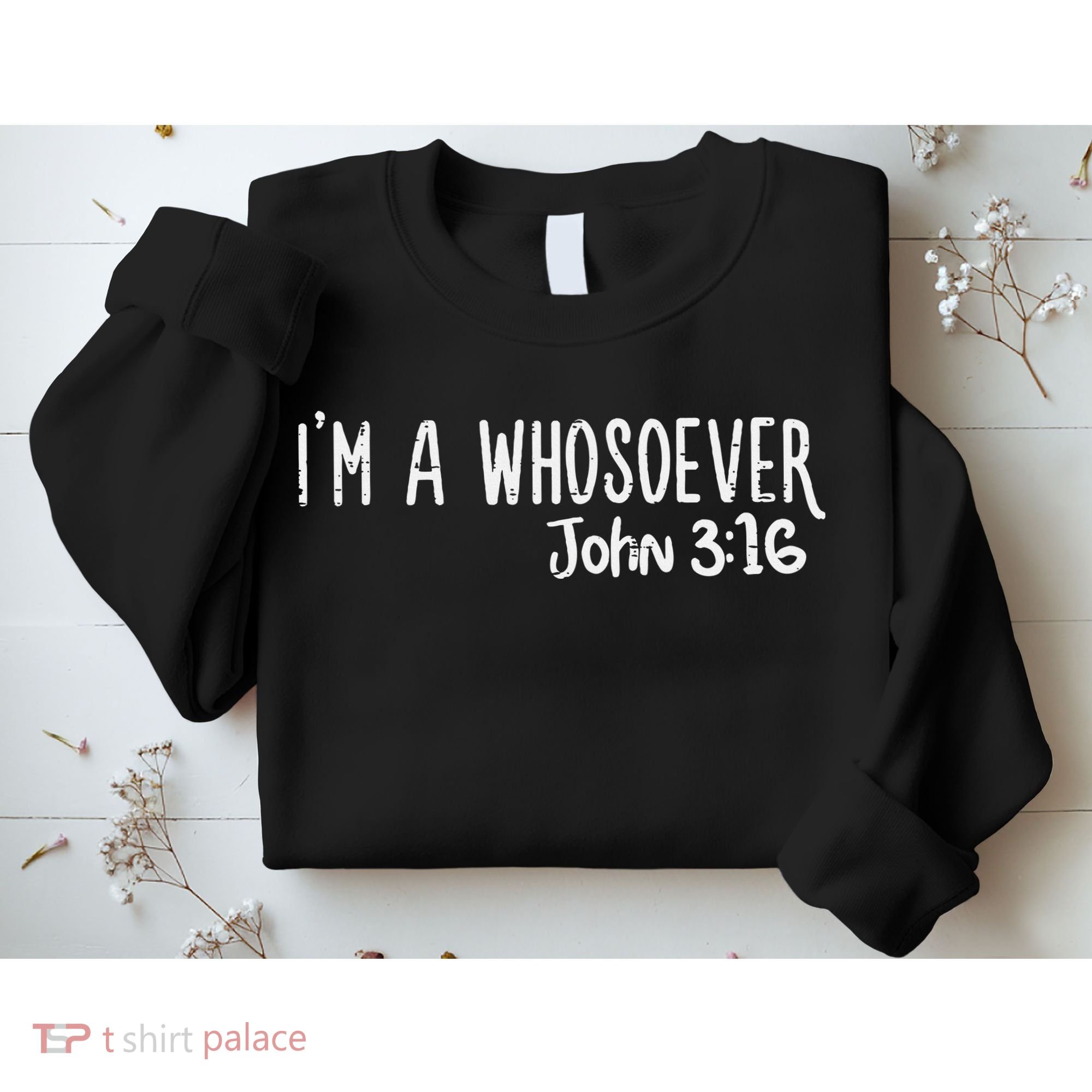 I Am Whosoever John 316 God Jesus Christian Sweatshirt