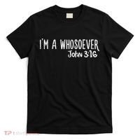I Am Whosoever John 316 God Jesus Christian T-Shirt thumb 0