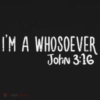 I Am Whosoever John 316 God Jesus Christian T-Shirt thumb 7