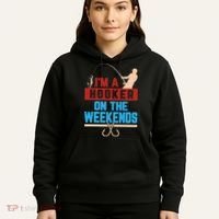 Im A Weekend Hooker Dirty Fishing Humor Hoodie thumb 5