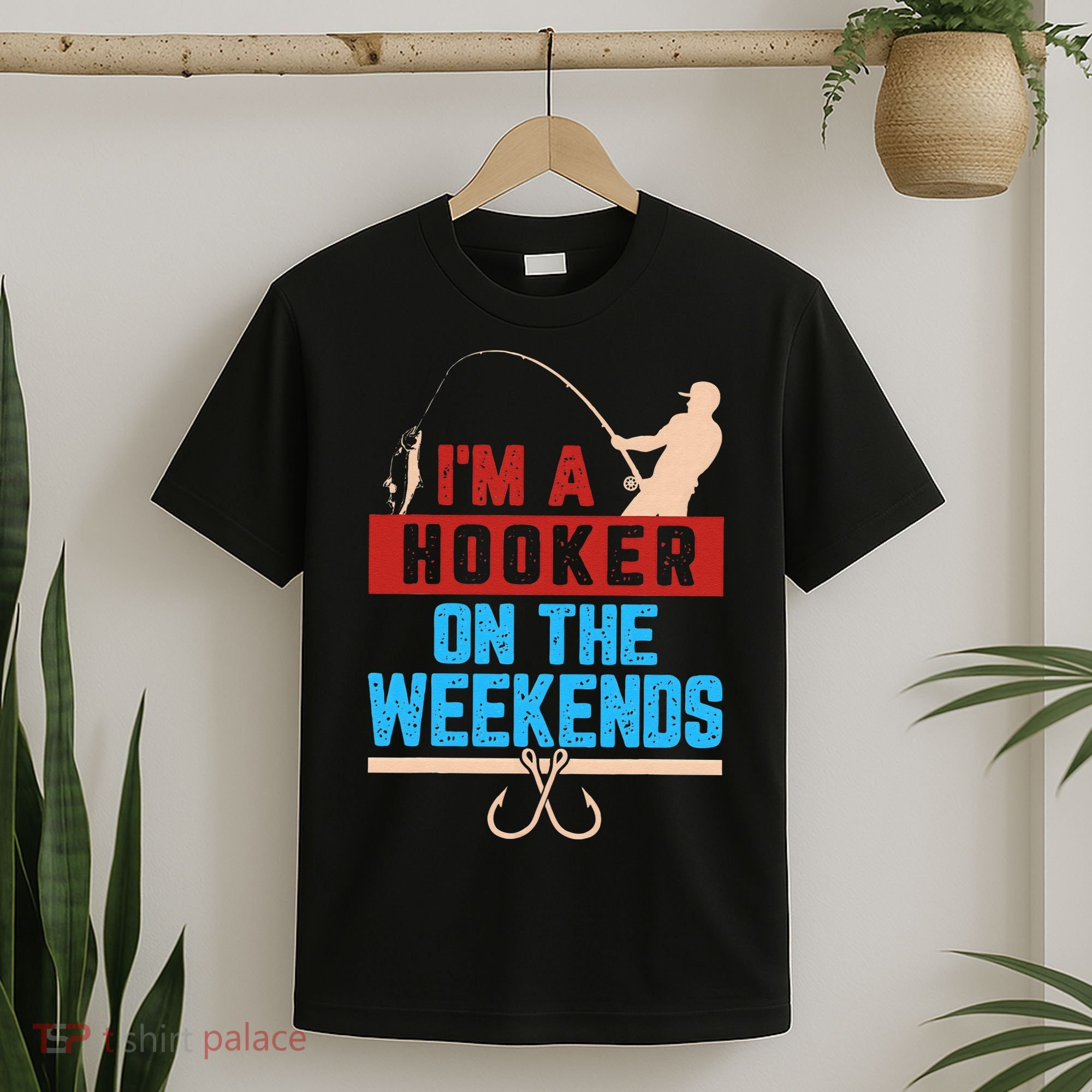 Im A Weekend Hooker Dirty Fishing Humor T-Shirt