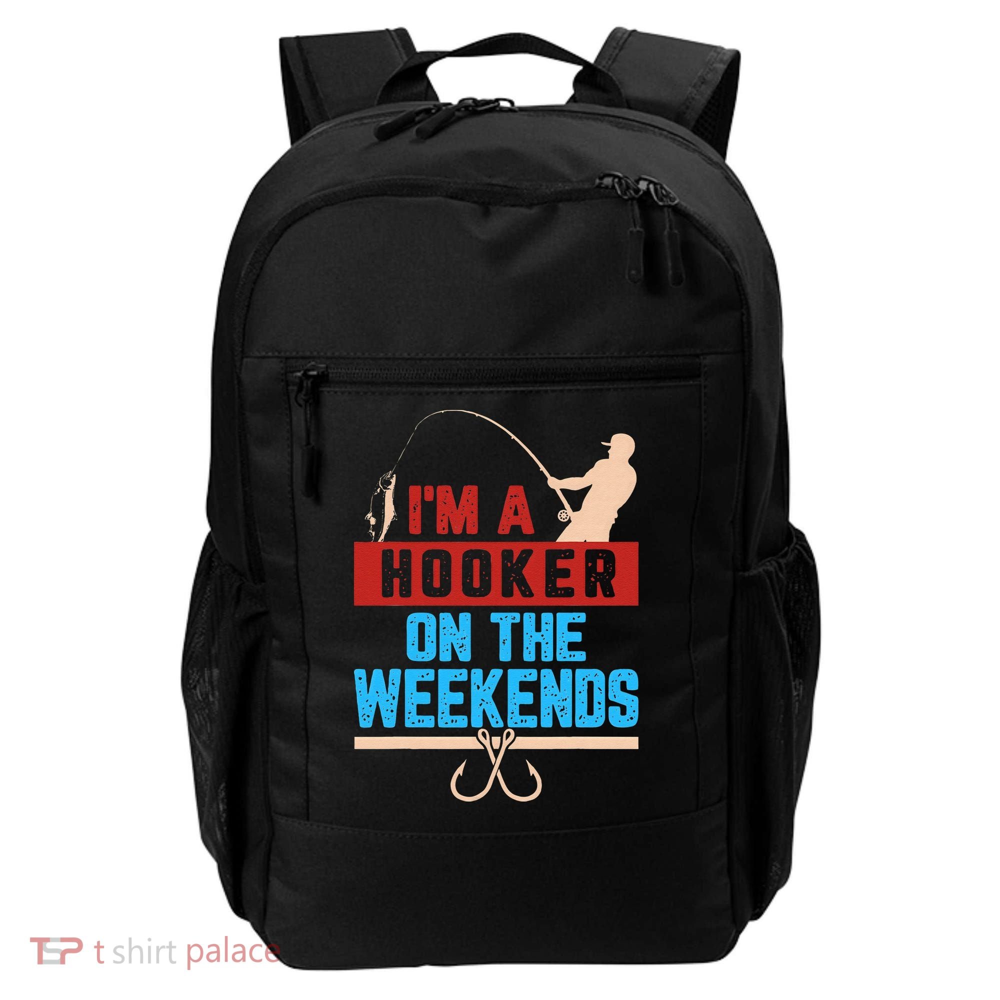 Im A Weekend Hooker Dirty Fishing Humor Backpack