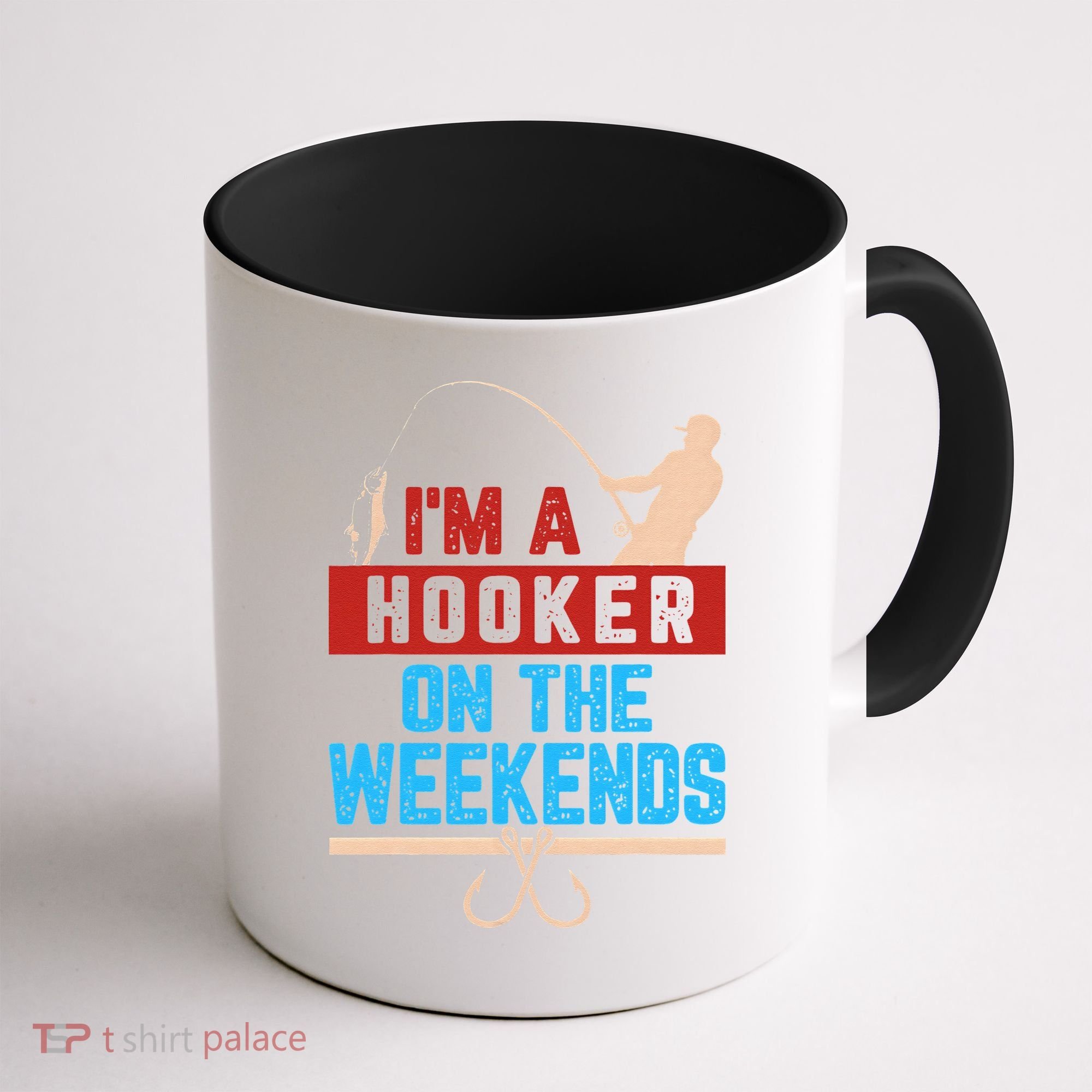 Im A Weekend Hooker Dirty Fishing Humor Coffee Mug