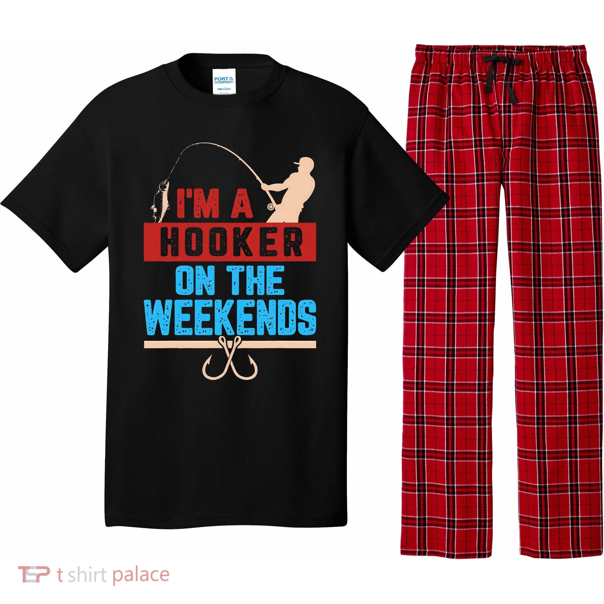 Im A Weekend Hooker Dirty Fishing Humor Pajama Set