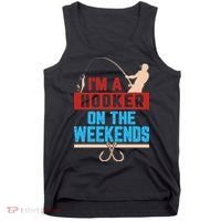 Im A Weekend Hooker Dirty Fishing Humor Tank Top thumb 0