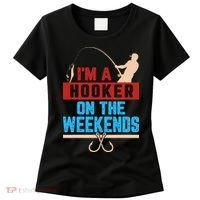 Im A Weekend Hooker Dirty Fishing Humor Women's T-Shirt thumb 0