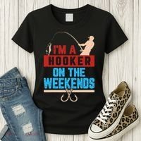 Im A Weekend Hooker Dirty Fishing Humor Women's T-Shirt thumb 3