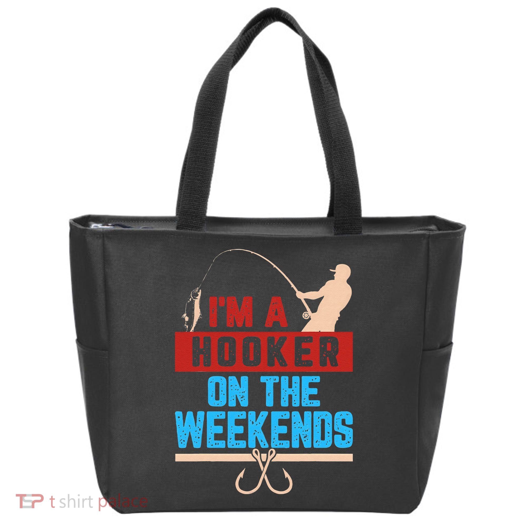 Im A Weekend Hooker Dirty Fishing Humor Tote Bag