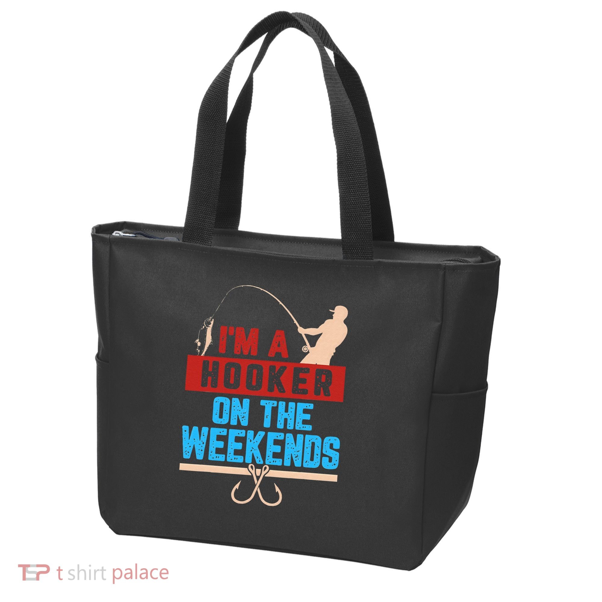 Im A Weekend Hooker Dirty Fishing Humor Tote Bag