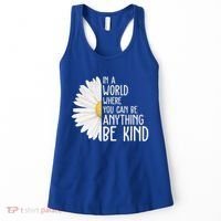 In A World Where You Can Be Anything Be Kind Sunflower Anti Bullying Women's Tank Top thumb 0