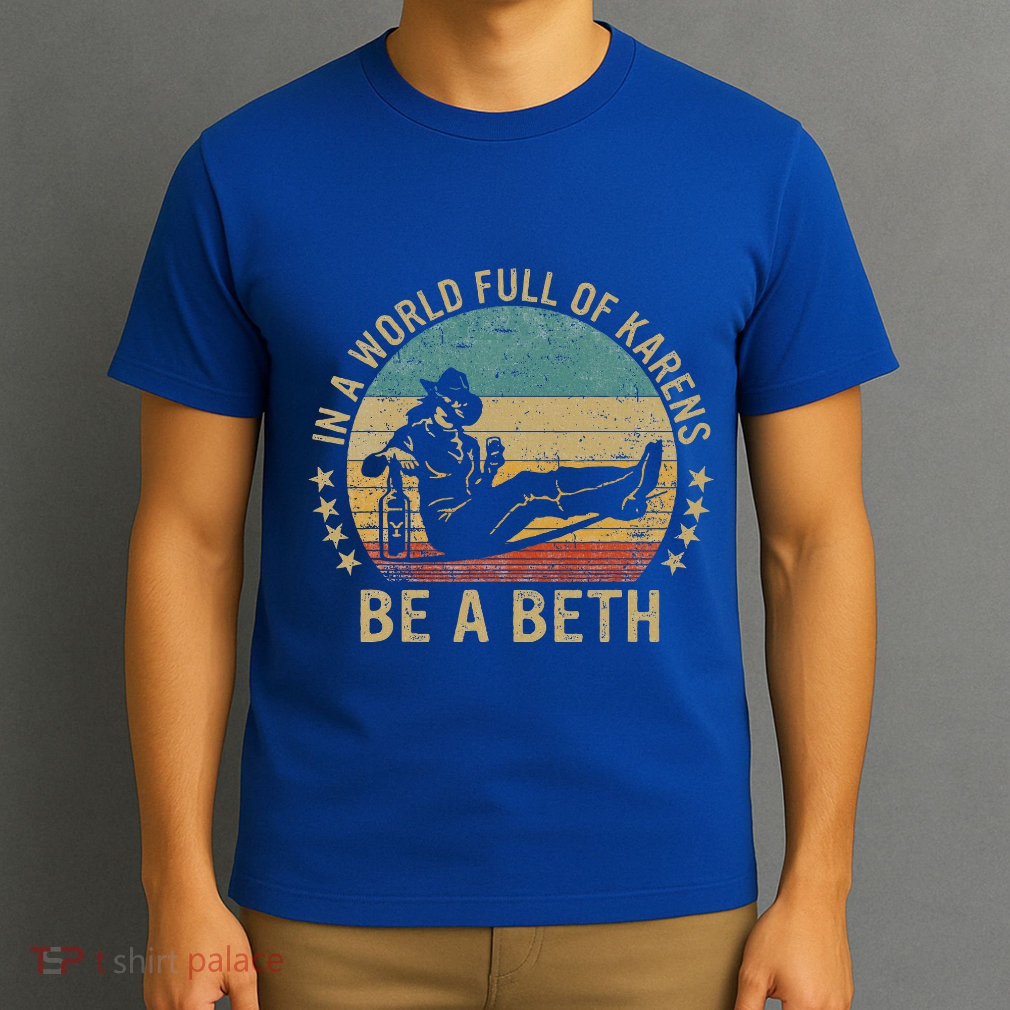 In A World Full Of Karens Be A Beth T-Shirt