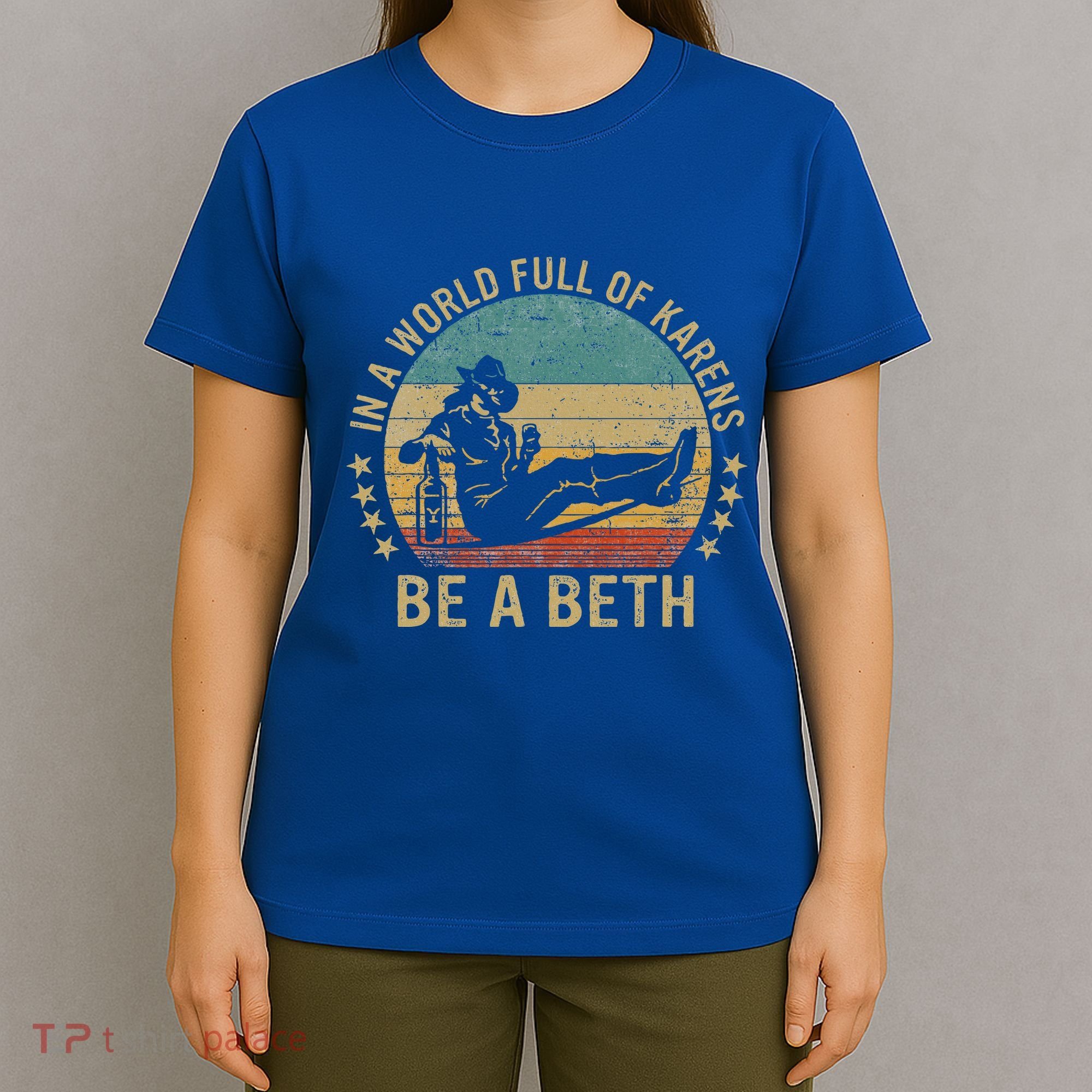 In A World Full Of Karens Be A Beth T-Shirt