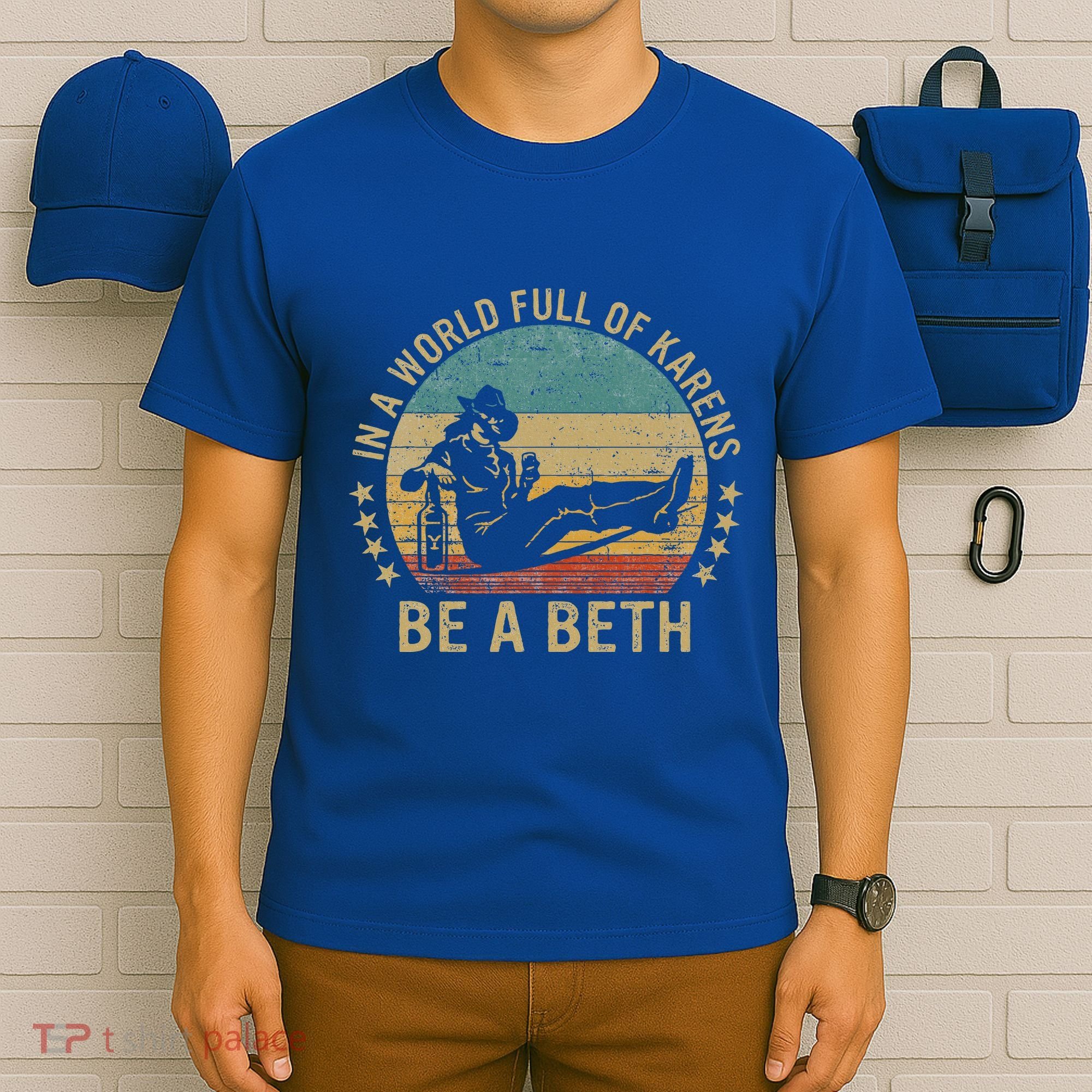 In A World Full Of Karens Be A Beth T-Shirt