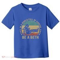 In A World Full Of Karens Be A Beth Toddler T-Shirt thumb 0