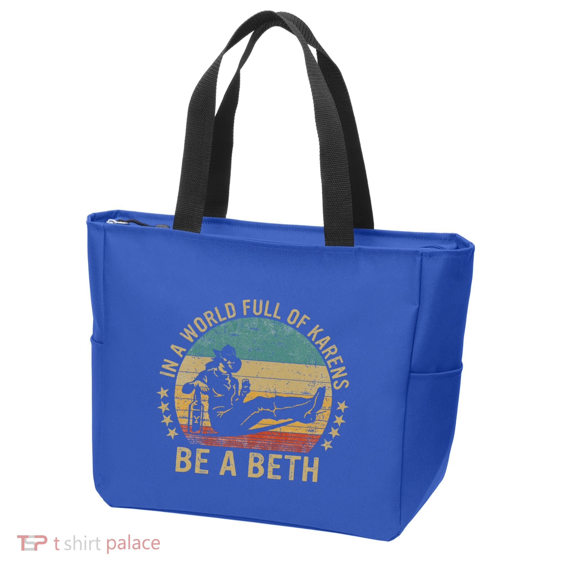 In A World Full Of Karens Be A Beth Tote Bag