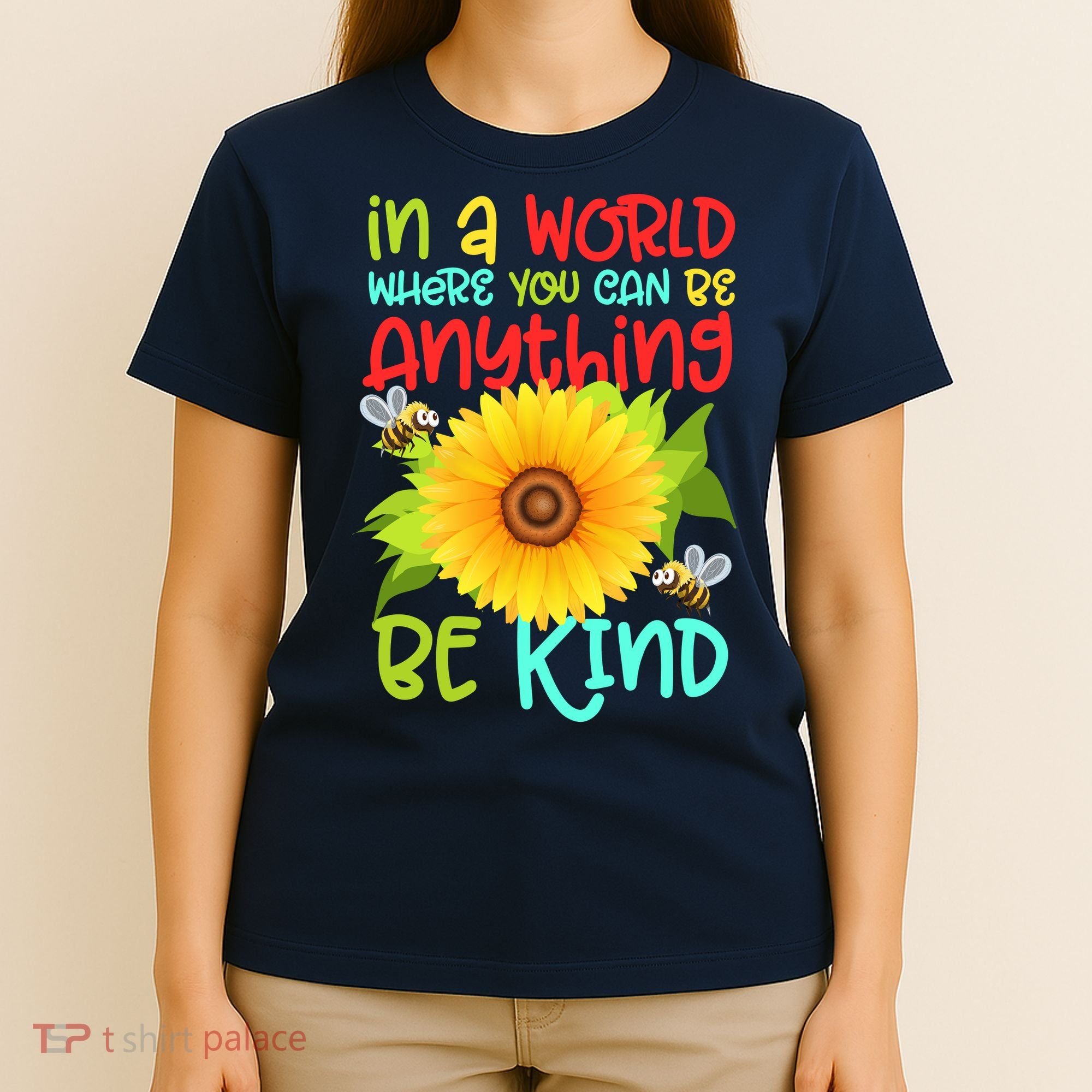 In A World Where You Can Be Anything Be Kind Sunflower Kindness T-Shirt