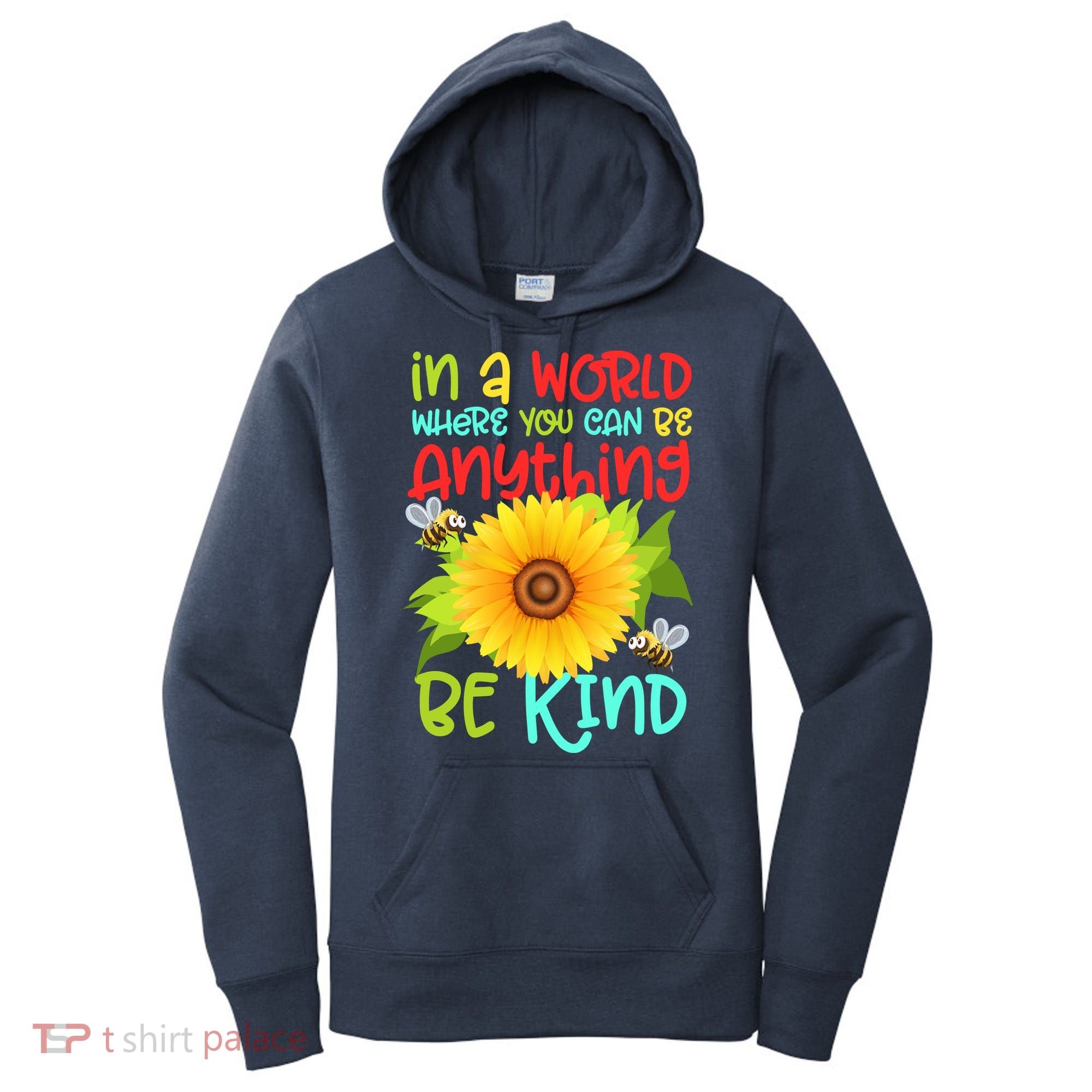 In A World Where You Can Be Anything Be Kind Sunflower Kindness Women's Hoodie