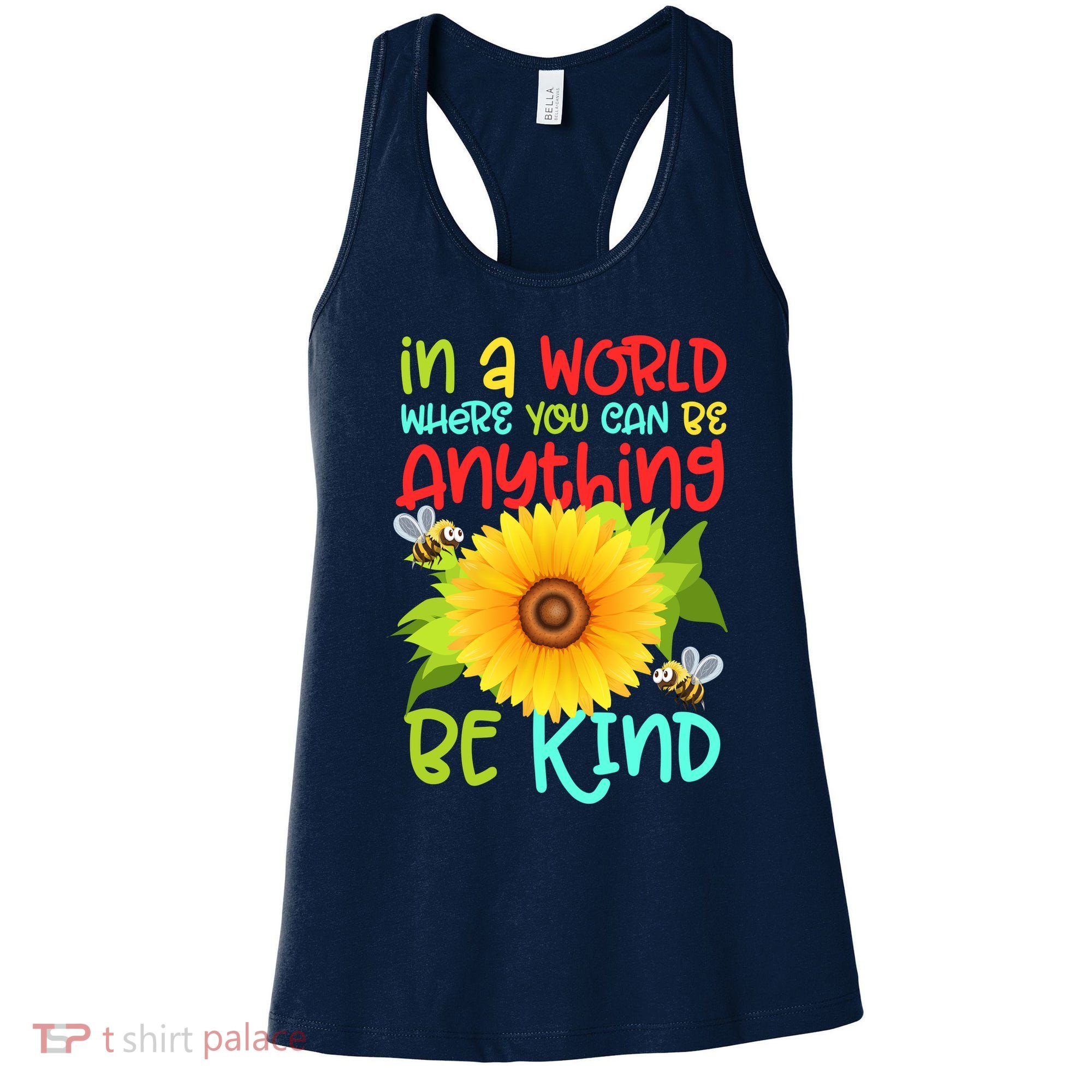 In A World Where You Can Be Anything Be Kind Sunflower Kindness Women's Tank Top
