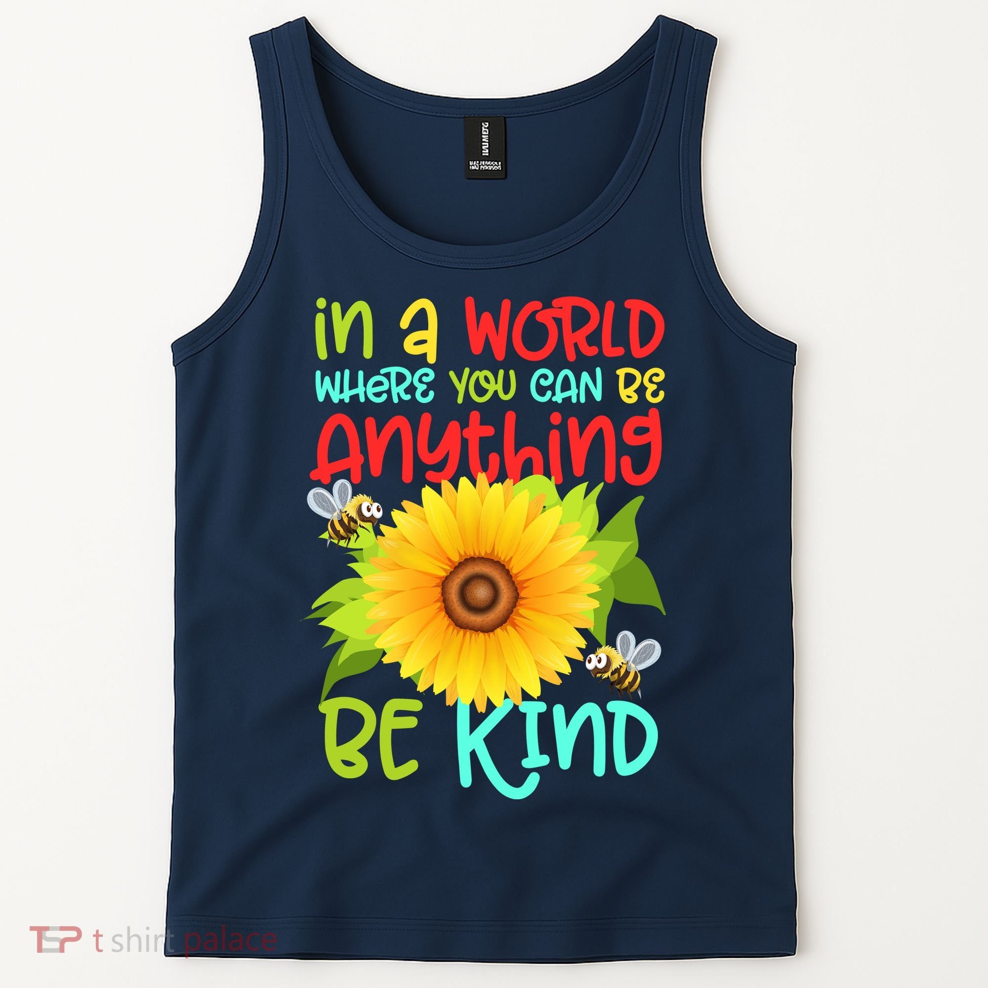 In A World Where You Can Be Anything Be Kind Sunflower Kindness Tank Top