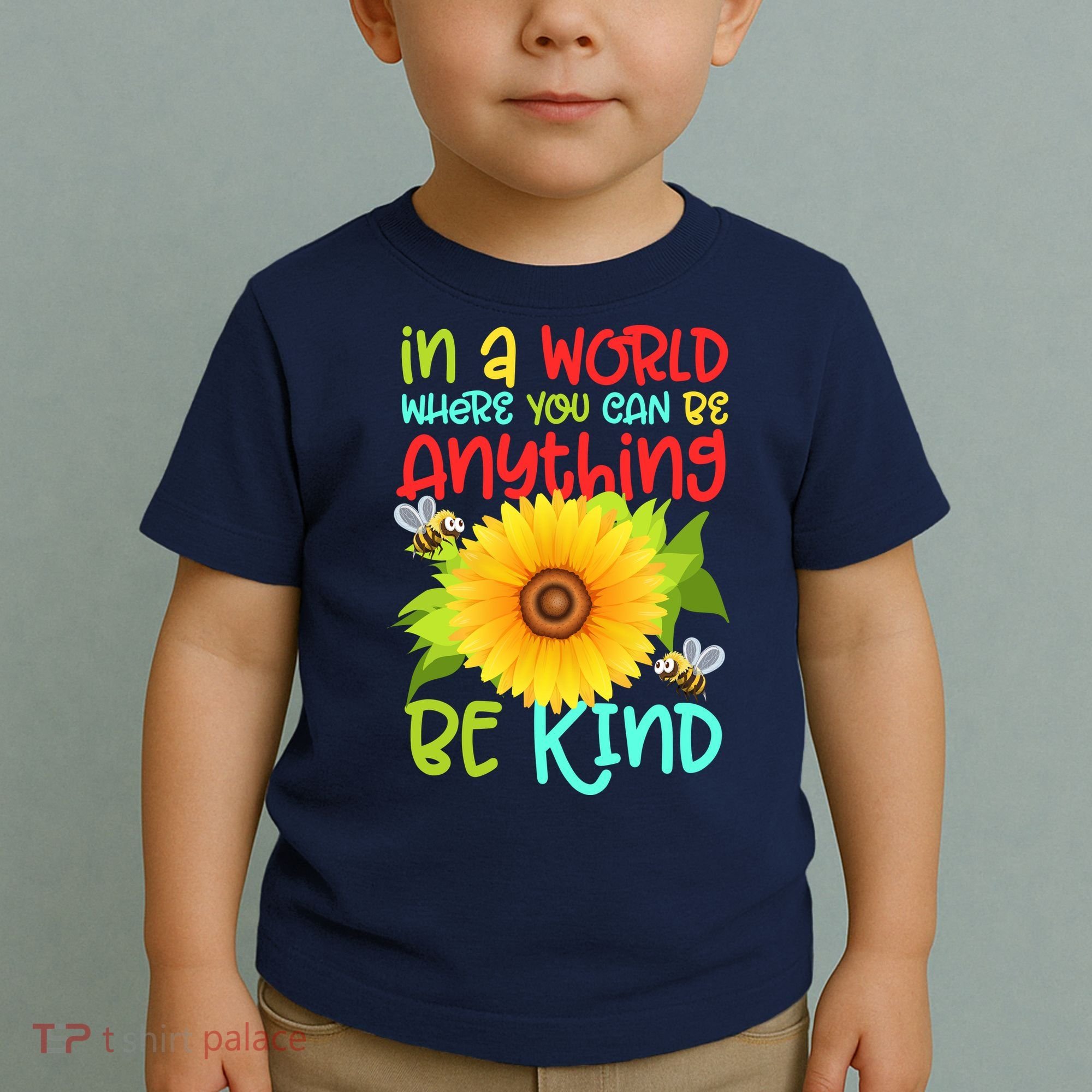 In A World Where You Can Be Anything Be Kind Sunflower Kindness Toddler T-Shirt