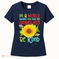 In A World Where You Can Be Anything Be Kind Sunflower Kindness Women's T-Shirt thumb 0