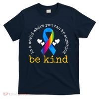 In A World Where You Can Be Anything Be Kind Autism Awareness Ribbon T-Shirt thumb 0