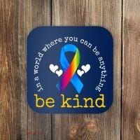 In A World Where You Can Be Anything Be Kind Autism Awareness Ribbon Coaster thumb 0