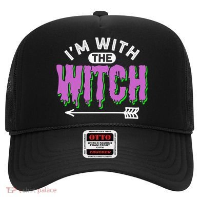 I Am With The Witch Halloween Witch Im With The Witch Funny Gift Hat