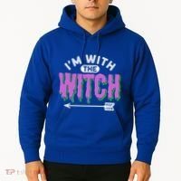 I Am With The Witch Halloween Witch Im With The Witch Funny Gift Hoodie thumb 2