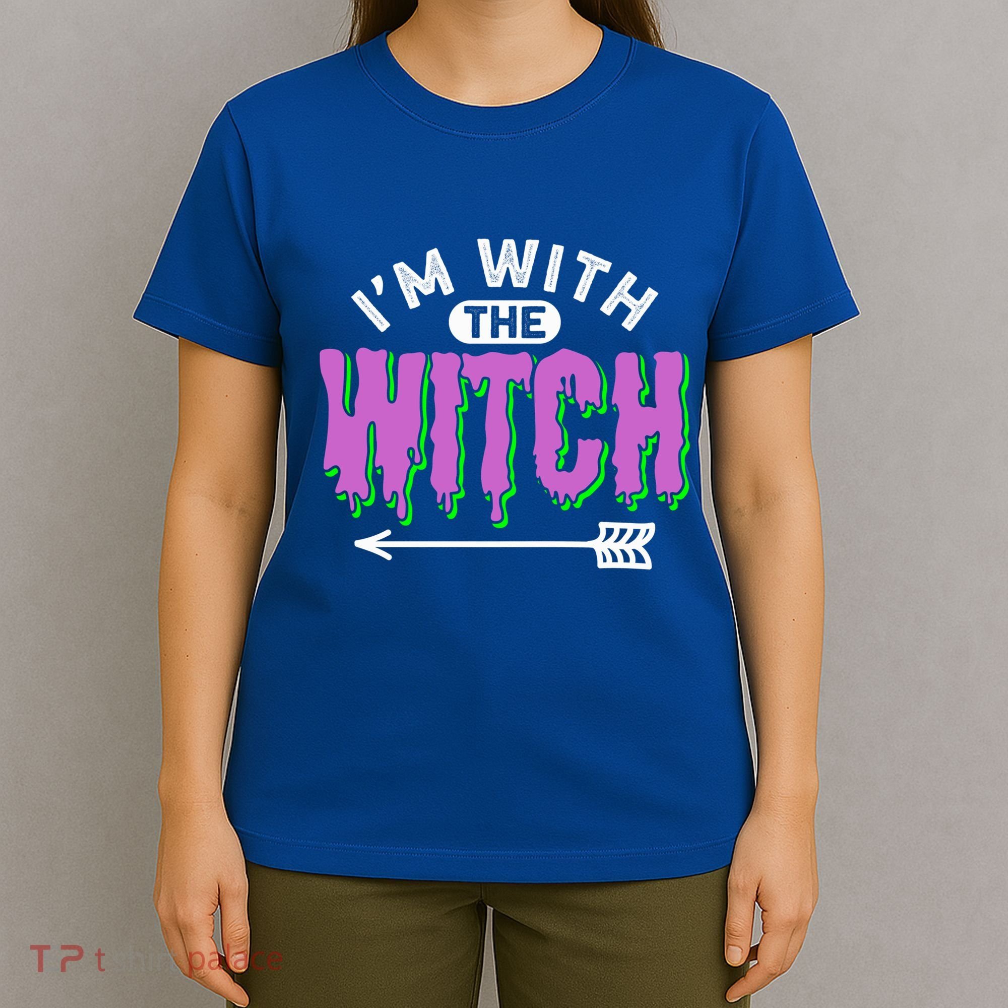 I Am With The Witch Halloween Witch Im With The Witch Funny Gift T-Shirt