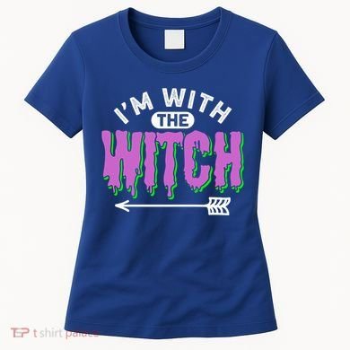 I Am With The Witch Halloween Witch Im With The Witch Funny Gift Women's T-Shirt