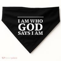 I AM WHO GOD SAYS I AM  USA-Made Doggie Bandana thumb 0
