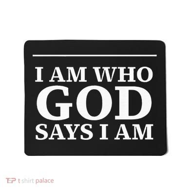 I AM WHO GOD SAYS I AM  Mousepad