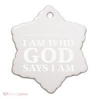I AM WHO GOD SAYS I AM  Ceramic Ornament thumb 0