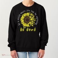 In A World Where You Can Be Anything Sunflower Deaf Women's Sweatshirt thumb 0