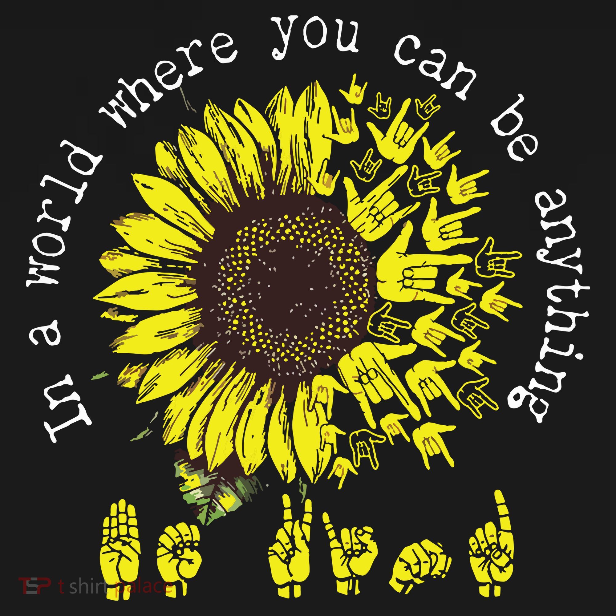 In A World Where You Can Be Anything Sunflower Deaf Women's Hoodie
