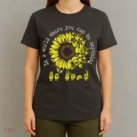In A World Where You Can Be Anything Sunflower Deaf T-Shirt thumb 4