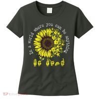 In A World Where You Can Be Anything Sunflower Deaf Women's T-Shirt thumb 0
