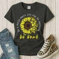In A World Where You Can Be Anything Sunflower Deaf Women's T-Shirt thumb 3