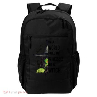 In A World Full Of Princesses Be A Witch Halloween Backpack