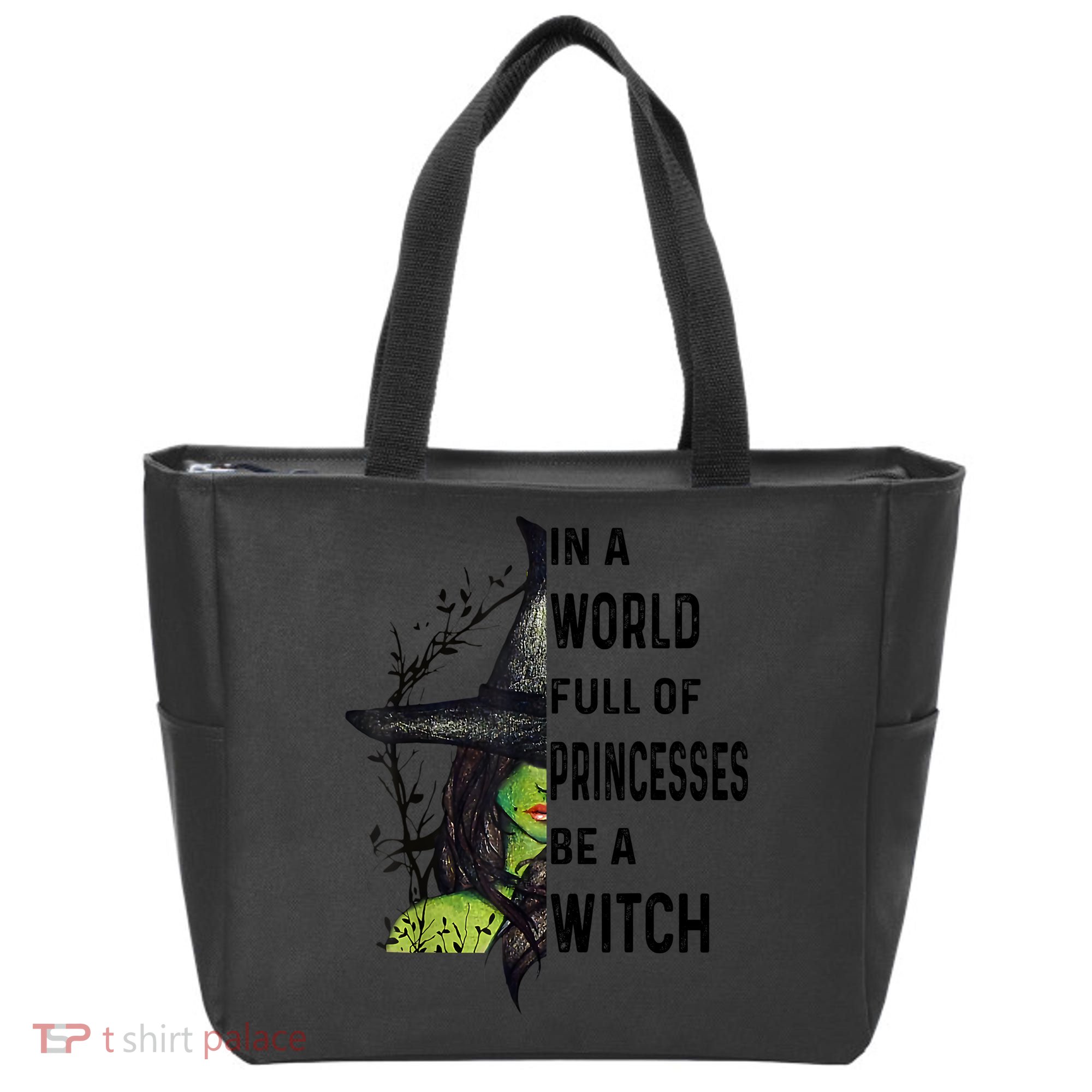 In A World Full Of Princesses Be A Witch Halloween Tote Bag